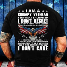 Load image into Gallery viewer, I Am A Grumpy Veteran I Served, I Sacrificed, I Don't Regret T-Shirt
