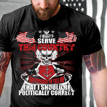 Load image into Gallery viewer, U.S. Navy I Should Be Politically Correct T-Shirt