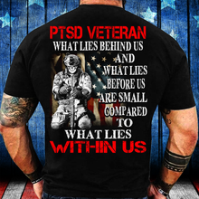 Load image into Gallery viewer, PTSD Veteran What Lies Behind Us And What Lies Before Us T-Shirt