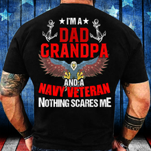 Load image into Gallery viewer, I'm A Dad Grandpa And A Navy Veteran Nothing Scares Me T-Shirt