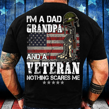 Load image into Gallery viewer, I'm A Dad Grandpa And A Veteran Nothing Scares Me T-Shirt