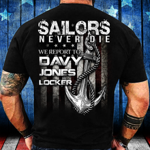 Load image into Gallery viewer, Sailors Never Die We Report To Davy Jones Locker T-Shirt