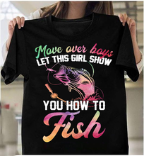 Load image into Gallery viewer, Move Over Boys Let This Girl Show You How To Fish T-Shirt