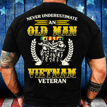 Load image into Gallery viewer, Never Underestimate An Old Man VietNam Veteran T-Shirt