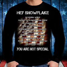 Load image into Gallery viewer, Hey Snowflake You Are Not Special Long Sleeve