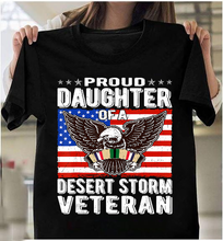 Load image into Gallery viewer, Proud Daughter Of A Desert Storm Veteran T-Shirt