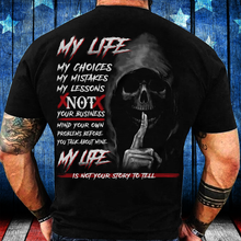 Load image into Gallery viewer, My Life Is Not Your Story To Tell T-Shirt