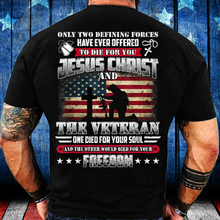 Load image into Gallery viewer, God Jesus Christ Die For Your Soul Veterans For Your Freedom T-Shirt