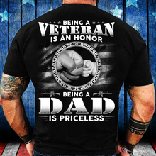 Load image into Gallery viewer, Being A Veteran Is An Honor Being A Dad Is Priceless T-Shirt