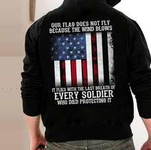 Load image into Gallery viewer, Our Flag Does Not Fly Because The Wind Blows Every Soldier Hoodies