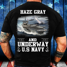 Load image into Gallery viewer, US Navy Haze Gray And Underway Shirt Proud US Navy Veteran T-Shirt