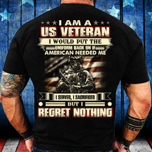 Load image into Gallery viewer, I Am A U.S. Veteran I Would Put The Uniform Back On If American Needed Me T-Shirt