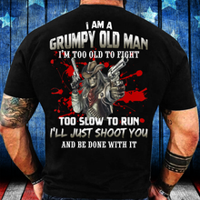 Load image into Gallery viewer, I Am A Grumpy Old Man - Too Old To Fight - Funny Veteran Dad Father T-Shirt