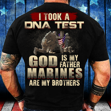 Load image into Gallery viewer, I Took A DNA Test God Is My Father Marines Are My Brothers T-Shirt