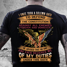 Load image into Gallery viewer, I Once Took A Solemn Oath To Defend The Constitution T-Shirt