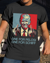 Load image into Gallery viewer, Trump 2020 One For Pelosi One For Schiff T-Shirt