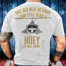 Load image into Gallery viewer, Hear a Huey a Mile Away Funny Veteran Helicopter Gift T-Shirt