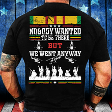 Load image into Gallery viewer, Nobody Wanted To Be There But We Went Anyway T-Shirt