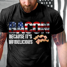 Load image into Gallery viewer, Bacon Because It's Infidelicious T-Shirt