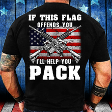 Load image into Gallery viewer, If This Flag Offends You I'll Help You Pack T-Shirt