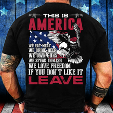 Load image into Gallery viewer, This Is America If You Don't Like It Leave T-Shirt
