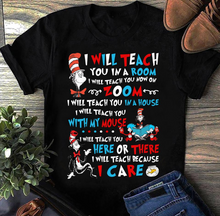 Load image into Gallery viewer, I Will Teach You In A Room, I Will Teach You Now On Zoom T-Shirt