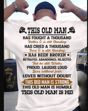 Load image into Gallery viewer, This Old Man Has Fought A Thousand Battles & Is Still Standing T-Shirt