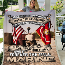 Load image into Gallery viewer, Marines Veteran I Have Earned It With My Blood, Sweat And Tears Fleece Blanket