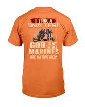 Load image into Gallery viewer, I Took A DNA Test God Is My Father Marines Are My Brothers T-Shirt