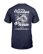 Load image into Gallery viewer, Being Grandpa Is An Honor Being Papa Is Priceless T-Shirt