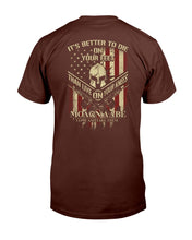 Load image into Gallery viewer, It's Better To Die On Your Feet Than Live On Your Knees T-Shirt