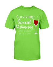 Load image into Gallery viewer, Surviving Social Distancing One Glass At A Time T-Shirt