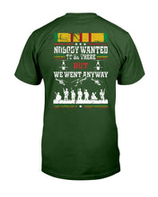 Load image into Gallery viewer, Nobody Wanted To Be There But We Went Anyway T-Shirt