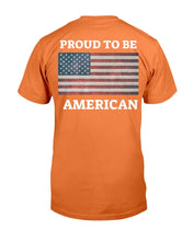Load image into Gallery viewer, Proud To Be American T-Shirt