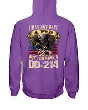 Load image into Gallery viewer, I May Not Have A PhD But I Do Have A DD-214 Hoodies
