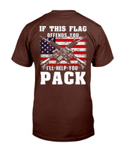 Load image into Gallery viewer, If This Flag Offends You I'll Help You Pack T-Shirt
