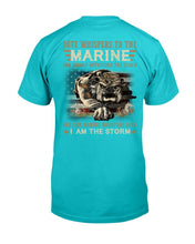 Load image into Gallery viewer, Marines Shirt The Marine Whispers Back I Am The Storm T-Shirt