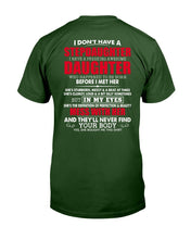 Load image into Gallery viewer, I Don't Have A Stepdaughter I Have A Freaking Awesome Daughter T-shirt