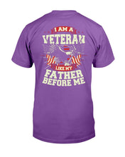 Load image into Gallery viewer, I Am Veteran Like My Father Before Me T-Shirt