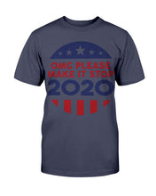 Load image into Gallery viewer, OMG Please Make It Stop 2020 T-Shirt