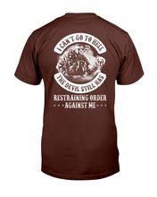 Load image into Gallery viewer, I Can't Go To Hell The Devil Still Has Restraining Order Against Me T-Shirt