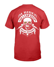 Load image into Gallery viewer, I Ride So I Can Keep Social Distance T-Shirt