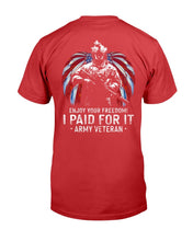 Load image into Gallery viewer, Enjoy Your Freedom I Paid For It Army Veteran T-Shirt