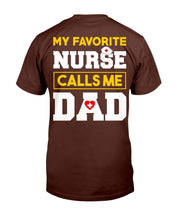 Load image into Gallery viewer, My Favorite Nurse Calls Me Dad T-Shirt