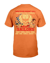 Load image into Gallery viewer, Navy Shirt - Except Sailors They Will Kill You And Sing Songs About It T-Shirt