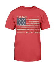 Load image into Gallery viewer, This Oath Never Expires T-Shirt