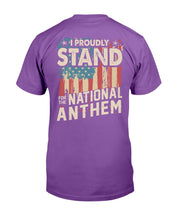 Load image into Gallery viewer, I Proudly Stand For The National Anthem T-Shirt
