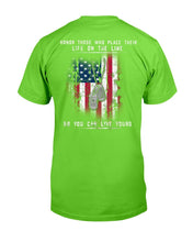 Load image into Gallery viewer, Honor Those Who Place Their Life On The Line So You Can Live Yours T-Shirt