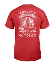 Load image into Gallery viewer, Never Underestimate An Old Man Who Was Born In October T-Shirt