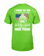 Load image into Gallery viewer, I Taught My Son To Stand Up For Himself, I Couldn't Be More Proud T-Shirt
